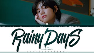 V 'Rainy Days' Lyrics [Color Coded Han_Rom_Eng] | ShadowByYoongi