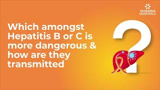 Which amongst Hepatitis B or C is more dangerous \u0026 how are they transmitted?