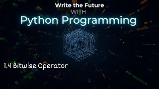 1.4 Bitwise Operator | Types of operator | Python programming language