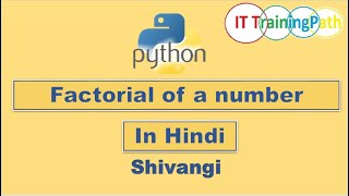 Python program to find factorial of a number | Hindi | Python Program | IT TrainingPath
