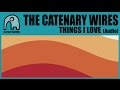THE CATENARY WIRES - Things I Love [Audio]