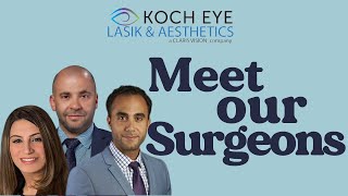 Meet Our Surgeons at Koch Eye Lasik & Aesthetics