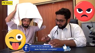 Doctor Aur Mareez Funny Video By PK Vines 2019 | PK TV