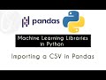 Importing a CSV in Pandas | Machine Learning Libraries in Python
