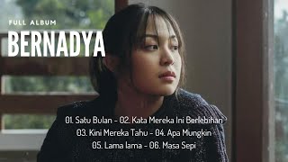 BERNADYA FULL ALBUM | SATU BULAN - KATA MEREKA INI BERLEBIHAN - KINI MEREKA TAHU - APA MUNGKIN