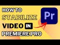 How to Stabilize Video in Premiere Pro - Warp Stabilizer (2024)