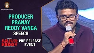 Producer Pranay Reddy Vanga Speech | Arjun Reddy Pre Release Event | Vijay Deverakonda | #ArjunReddy