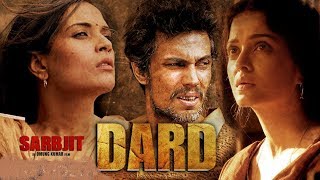Dard | SARBJIT | Randeep Hooda, Aishwarya Rai Bachchan | Sonu Nigam, Jeet Gannguli, Jaani