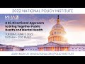 2022 Policy Institute: A Bi-Directional Approach to Bring Together Public Health and Mental Health