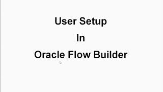 Oracle Application Testing Suite 12: Oracle Flow Builder: Adding Users
