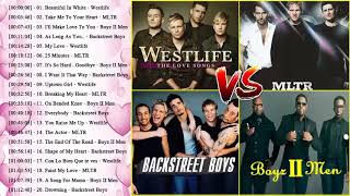 Westlife, Michael Learns to Rock, Backstreet Boys,Boyz II Men - Greatest Hits   Love Songs Ever