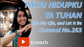 Pakai Hidupku Ya Tuhan || Take My Life and Let It Be || Humnoi No. 263