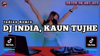 DJ INDIA KAUN TUJHE JEDAG JEDUG REMIX FULL BASS