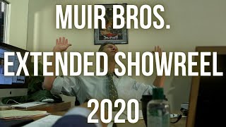 Muir Bros. | Extended Showreel 2020