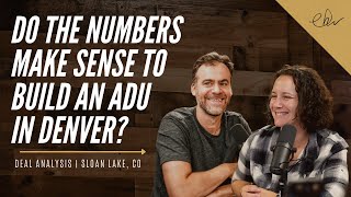 Do The Numbers Make Sense To Build An ADU in Denver?
