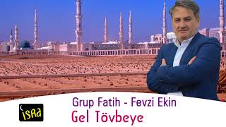 Grup Fatih /  Fevzi Ekin -  Gel Tövbeye