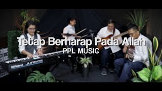 PPL Music - Tetap Berharap Pada Allah (Theme Song Natal GBI PPL 2020)