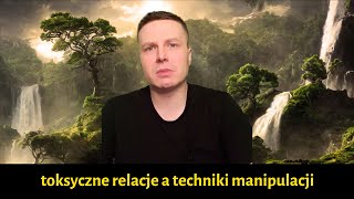 Toksyczne relacje a techniki manipulacji