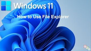 How to Use File Explorer in Windows 11