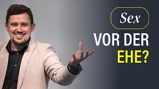 Sex vor der Ehe? - Pastor Waldemar Justus