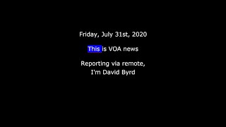 VOA news for Friday, July 31st, 2020