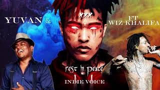 Yuvan \u0026 XXXTENTACION ft.Wiz khalifa|| INDIE VOICE ||RIP🕊🖤||