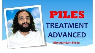 ADVANCED PILES EASY AYURVEDIC TREATMENT BY NITYANANDAM SHREE