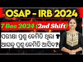 7 Dec. 2024 ..OSAP IRB [2nd Shift] ପରୀକ୍ଷା ପ୍ରଶ୍ନ କେମିତି ଥିଲା !  ଡରିବାର କିଛି ନାହିଁ