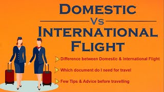 DOMESTIC VS INTERNATIONAL FLIGHTS | WHICH DOCUMENTS YOU NEED | TIPS \u0026 ADVICE