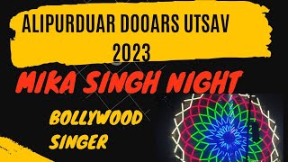 ALIPURDUAR DOOARS UTSAV 2023 LIVE SHOW' SINGER👉 #MIKA SINGH ❤️❤️