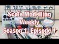 Scale Modelling Weekly, Season 1, Episode 1, September 2nd 2019!