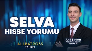 Anıl Şiriner'den SELVA Hisse Yorumu '15 Ocak 2025' | Allbatross Yatırım