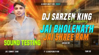 𝐃𝐉 𝐒𝐀𝐑𝐙𝐄𝐍 𝐒𝐄𝐓𝐔𝐏 𝐒𝐎𝐍𝐆 || Jai Bholenath X Jai Shree Ram (Hard Bass Mix) Dj Annu X Dj SarZen Production