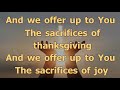 we bring the sacrifice of praise by kelly willard