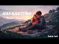 Nadaaniyan (Slowed + Reverb) | Akshath | Sahib Lofi