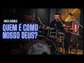 Quem é como nosso Deus? - Nívea Soares - JC Batera #drumcover