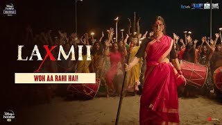 Woh Aa Rahi Hai! | Laxmii | Akshay Kumar | Kiara Advani | Raghava Lawrence | 9th Nov  #OneHindi