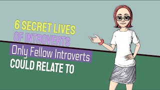 6 Secret Lives Of Introverts Only Fellow Introverts Could Relate To