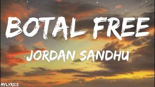 BOTAL FREE (Lyrics) - Jordan Sandhu feat. Samreen Kaur | The Boss | Kaptaan