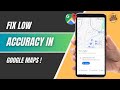 How To Fix Low Accuracy on Google Maps (2025 Guide)