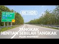 【4K|HDR】PART 69 | TANGKAK | HENTIAN SEBELAH TANGKAK | JOHOR | PLUS HIGHWAY