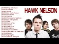 hawk nelson best songs full album top 50 greatest hits of hawk nelson collection