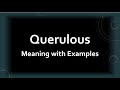 Querulous Meaning with Examples