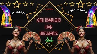 ASI BAILAN LOS GITANOS RUMBA PORTUGUESA,REMIX POR,DJ SON Y CLAVE