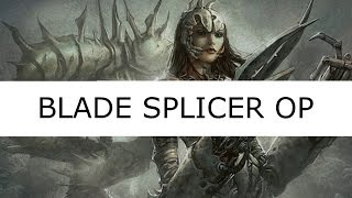 Blade Splicer is OP - Modern GW Death and Taxes