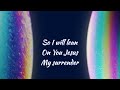 My Surrender ~ Hillside Recording ~ lyric video