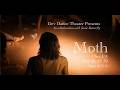 Moth, a multi-media production including dance, theater, projections, and Sonic Butterfly.
