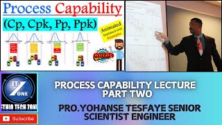 Process Capability lecture part  two prof Yohannes Tesfaye #engineering #qualitycontrol