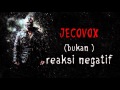 JECOVOX - BUKAN REAKSI NEGATIF