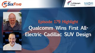 Qualcomm Wins First All-Electric Cadillac SUV Design - Episode 179 - Six Five